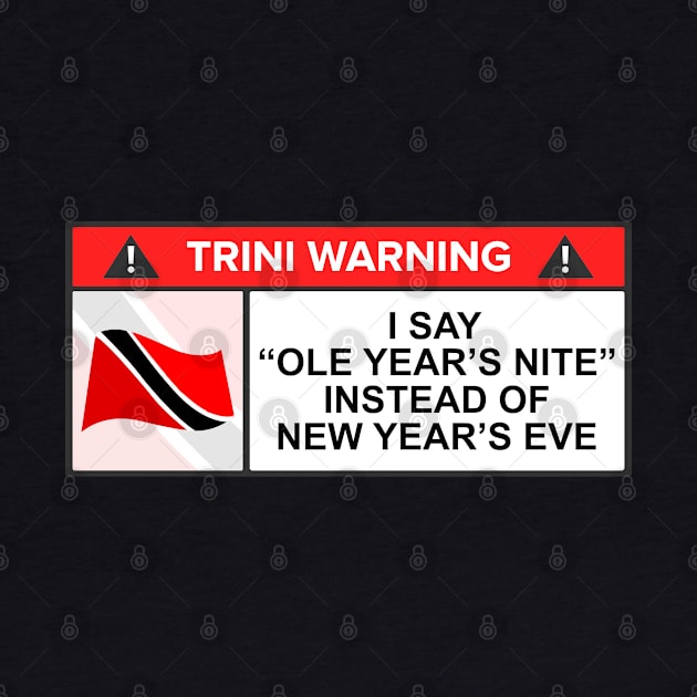 Trini Warning Signs - Trinidad And Tobago by Trinidad Slang Clothing